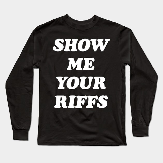 Sleater-Kinney // SHOW ME YOUR RIFFS Long Sleeve T-Shirt by Luckythelab